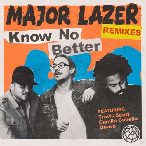 Know No Better (feat. Travis Scott, Camila Cabello & Quavo) [DJ Zinc Remix]